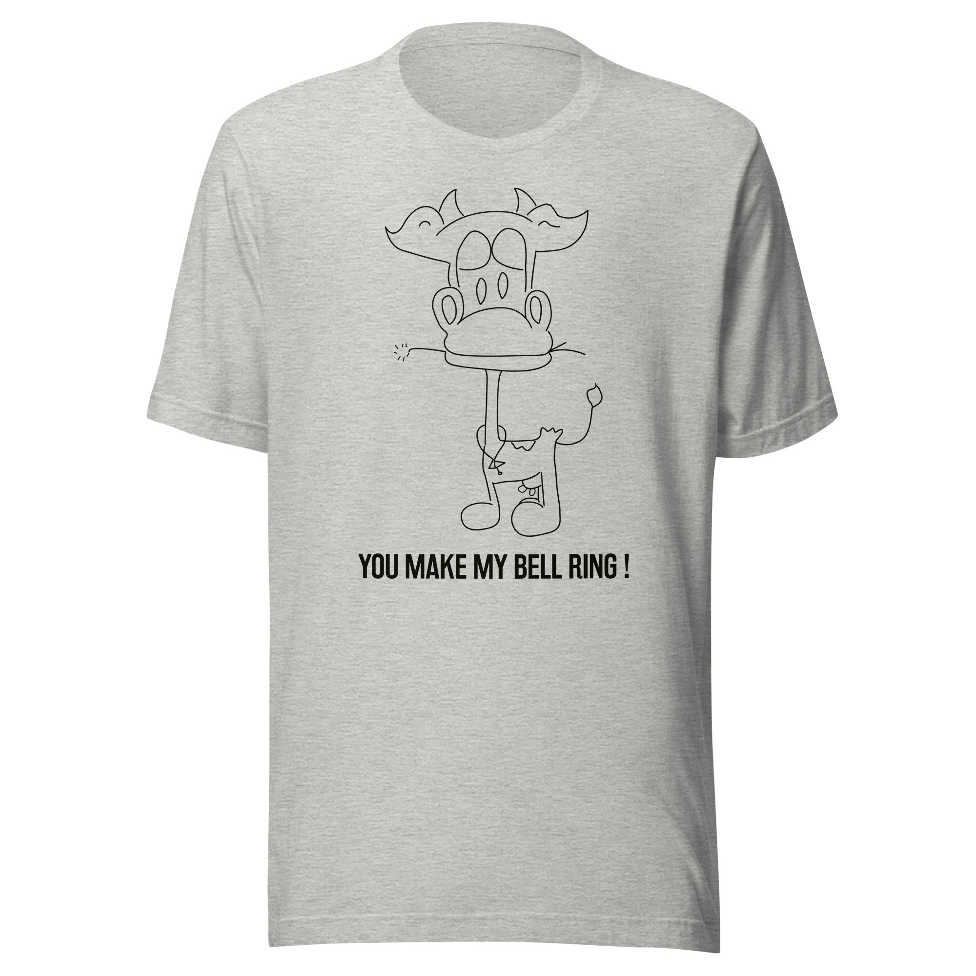 You Make My Bell Ring - Unisex T-shirt