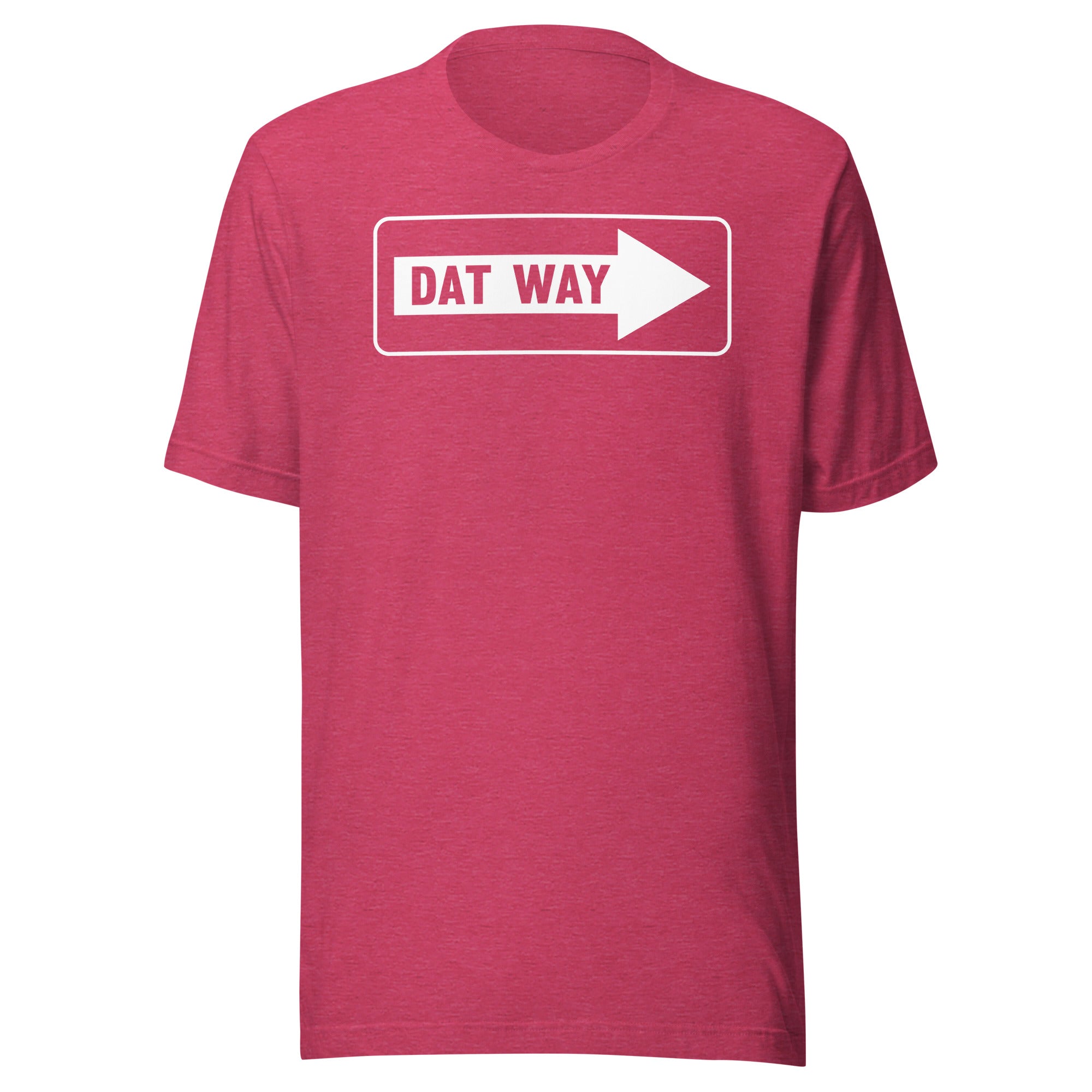 Dat Way - Unisex T-Shirt