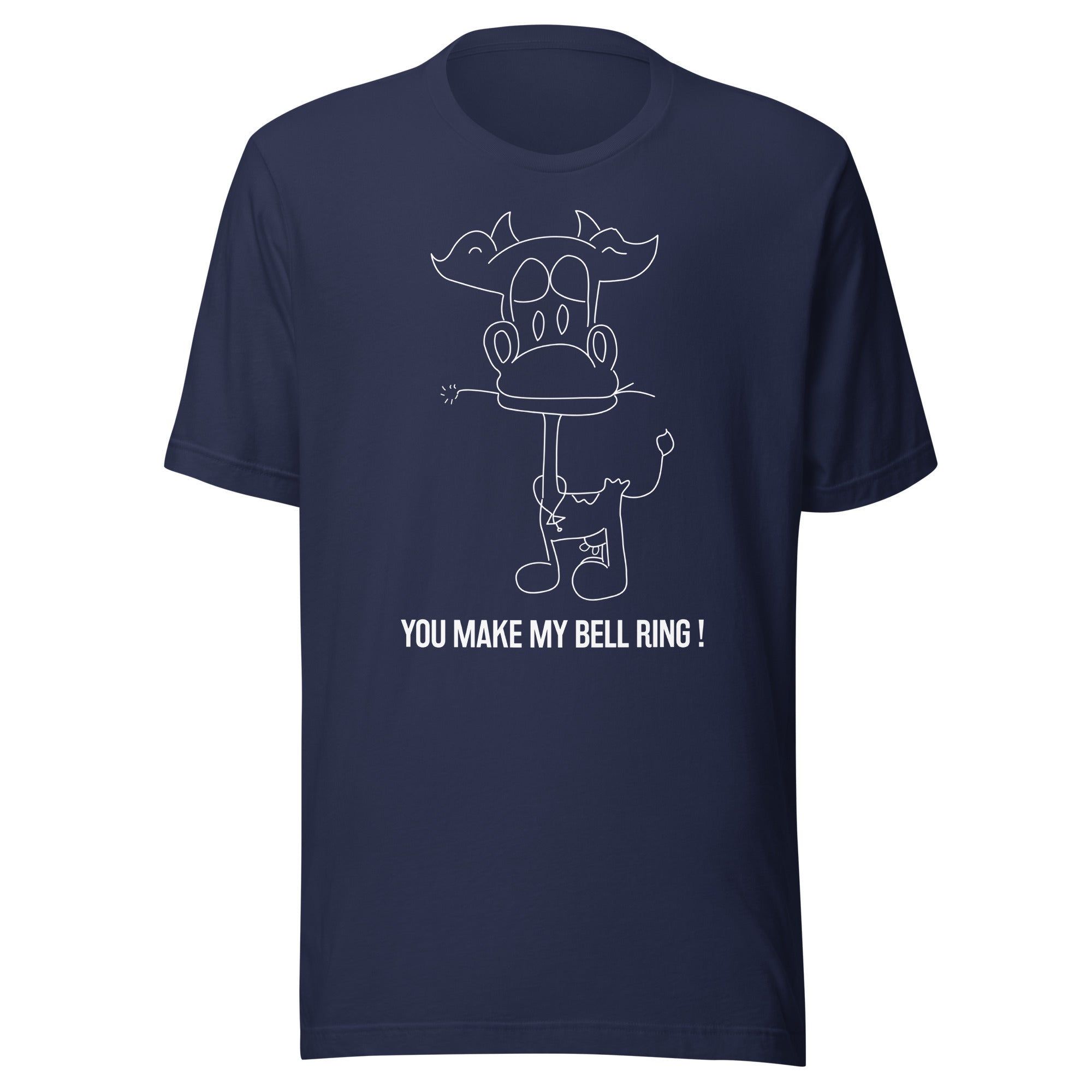 You Make My Bell Ring - Unisex T-shirt