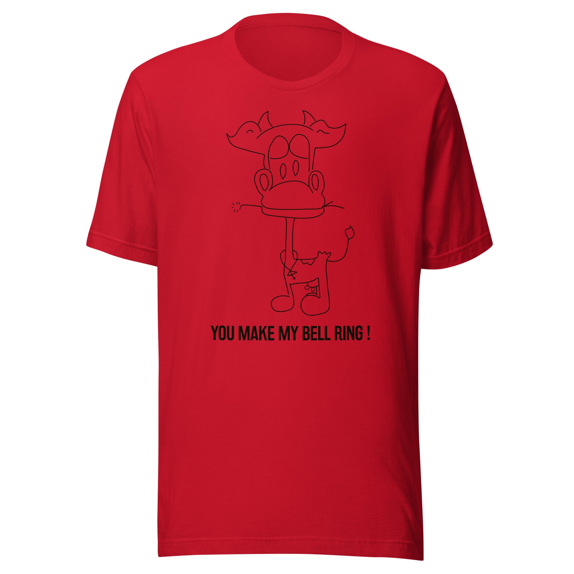 You Make My Bell Ring - Unisex T-shirt