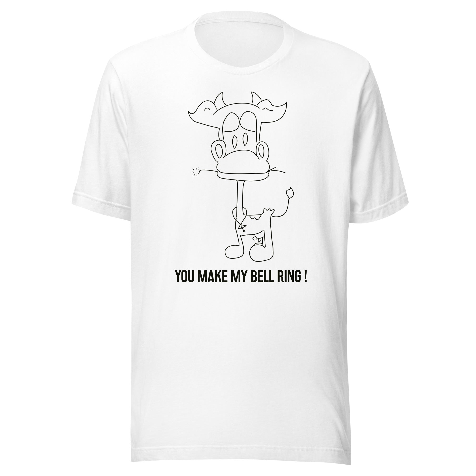 You Make My Bell Ring - Unisex T-shirt