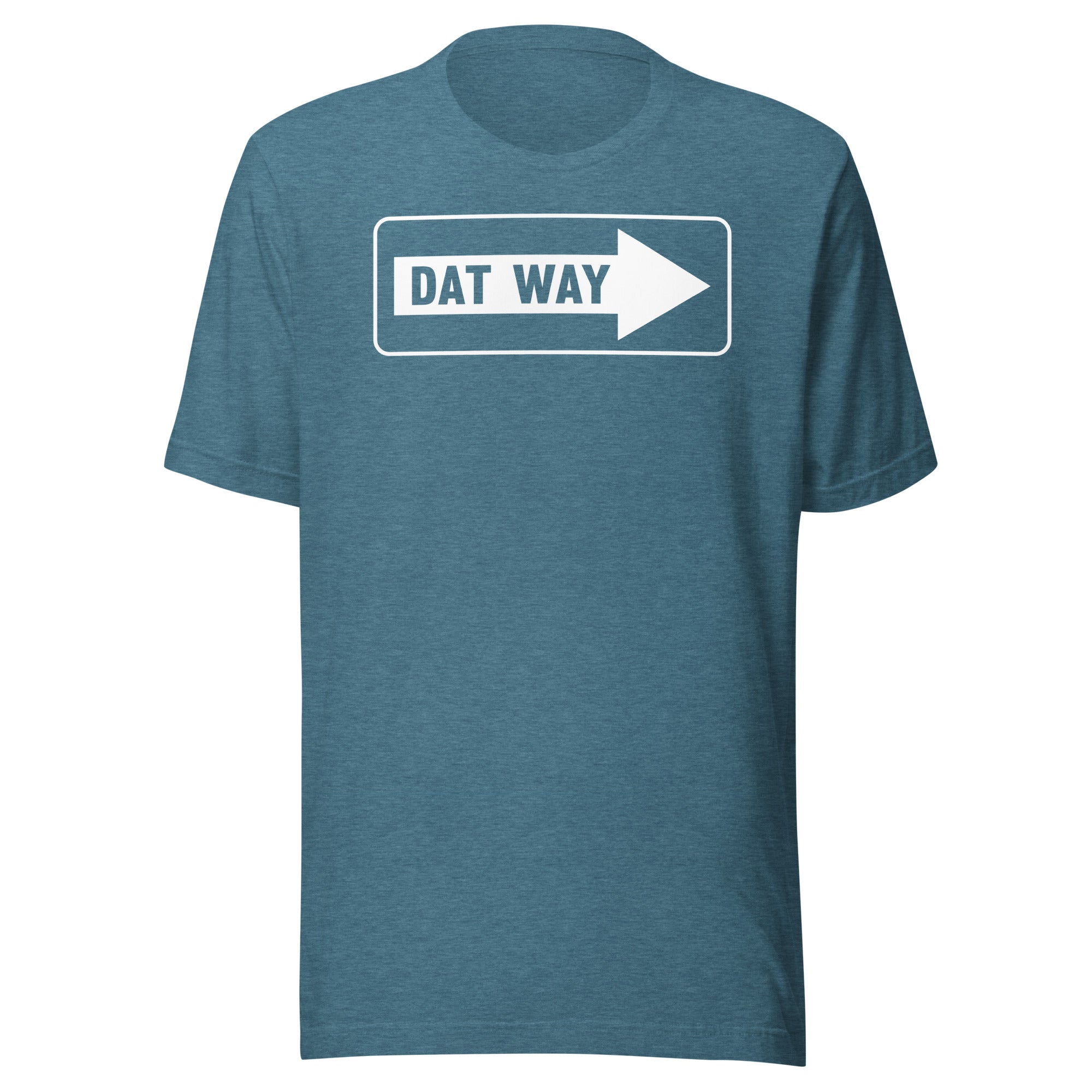 Dat Way - Unisex T-Shirt