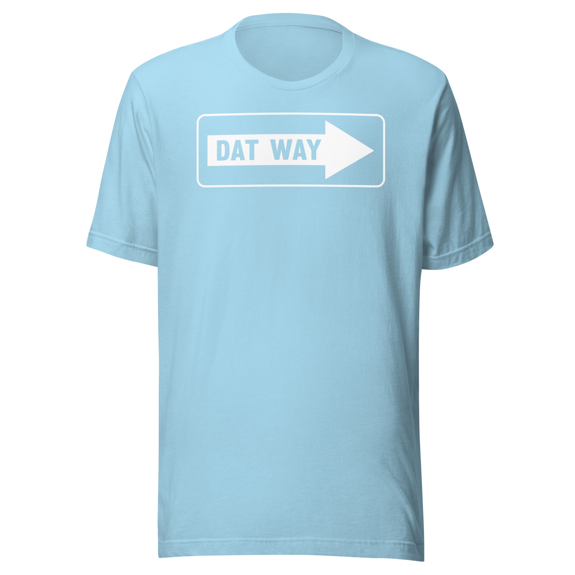 Dat Way - Unisex T-Shirt