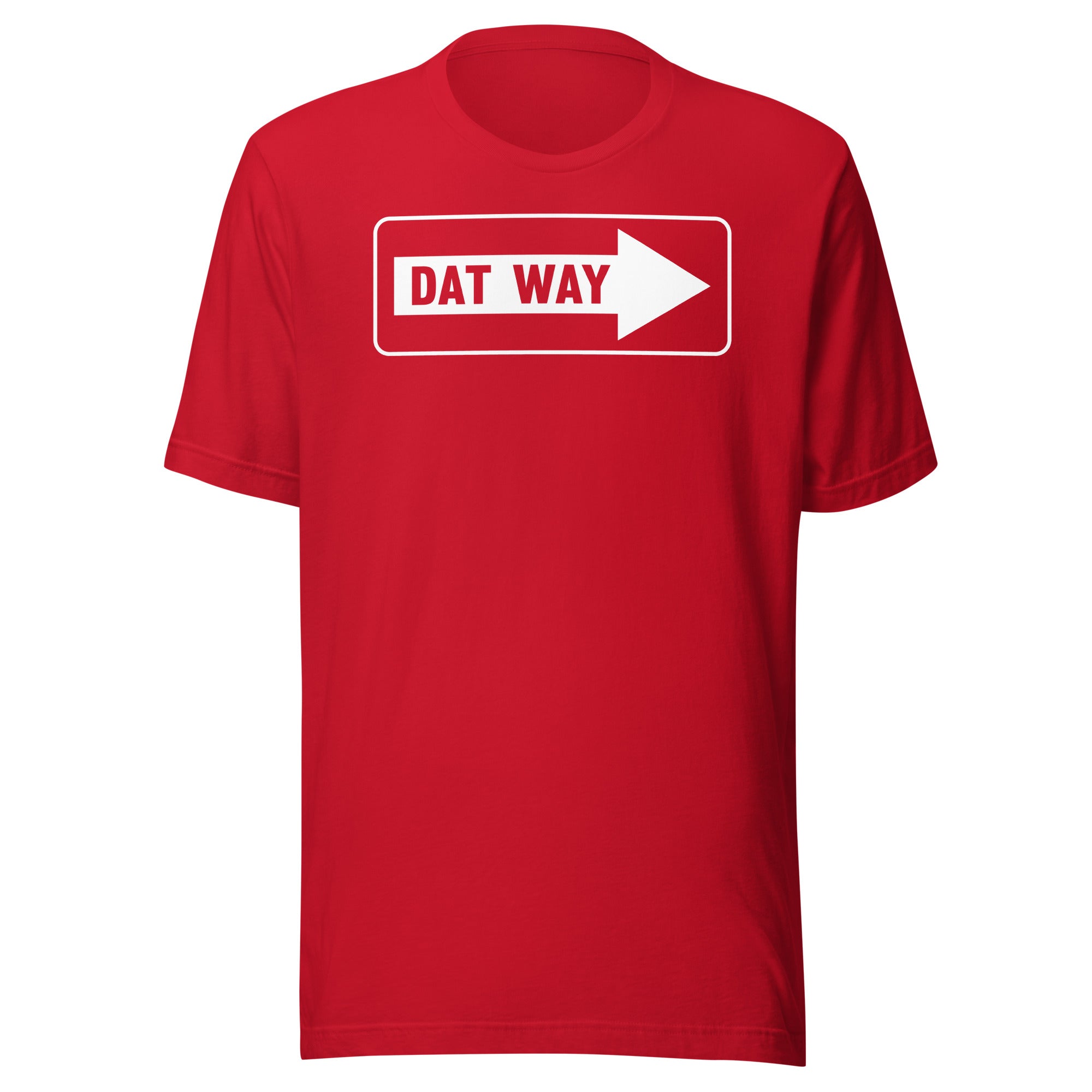 Dat Way - Unisex T-Shirt